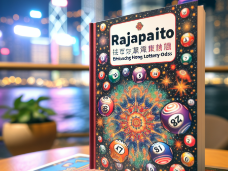 Panduan Lengkap Paito HK 6D Rajapaito untuk Meningkatkan Peluang Togel Hongkong