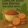 Camilan Sehat dan Renyah dari Beras Merah